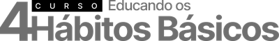 Curso Educando os 4 Hábitos Básicos